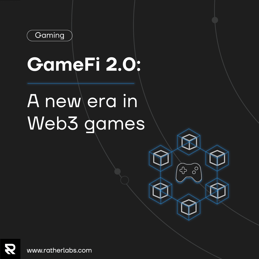 GameFi 2.0: A New Era In Web3Games