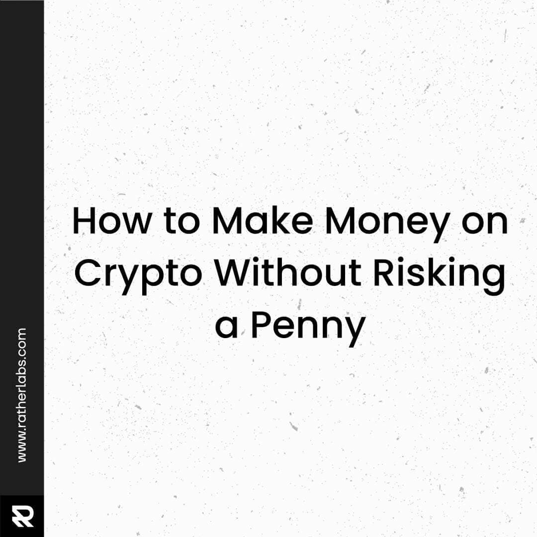 How to Make Money on Crypto without Risking a Penny